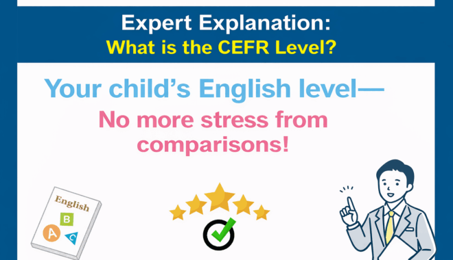 [Expert Explains] What are CEFR Levels? Don't worry about comparing your child's English ability with others!