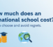 How much does an international school cost? How to choose and avoid regrets.